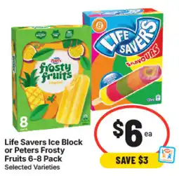 IGA Life Savers Ice Block or Peters Frosty Fruits 6-8 Pack Selected Varieties offer