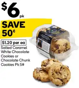 Woolworths Salted caramel white chocolate cookies or chocolate chunk cookies offer