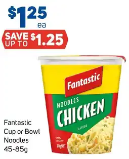 Foodland Fantastic Cup or Bowl Noodles offer