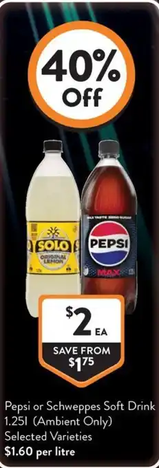 Pepsi or Schweppes Soft Drink