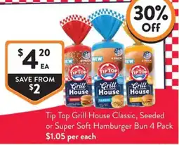 Foodworks Tip Top Grill House Classic, Seeded or Super Soft Hamburger Bun offer