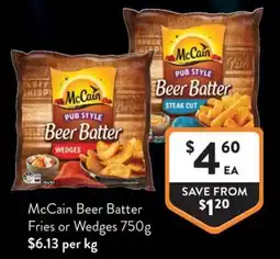 Foodworks McCain Beer Batter Fries or Wedges offer