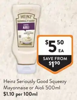 Foodworks Heinz Seriously Good Squeezay Mayonnaise or Aioli offer