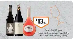 Foodworks Farm Hand Organic, Tread Softly or Mateus Rose offer