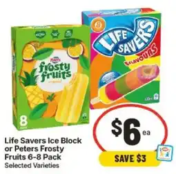 IGA Life Savers Ice Block or Peters Frosty Fruits 6-8 Pack Selected Varieties offer
