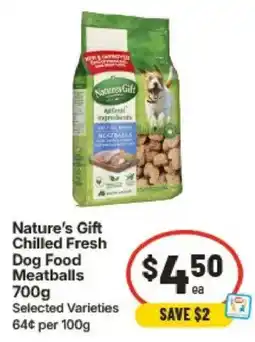 IGA Nature's Gift Chilled Fresh Dog Food Meatballs offer