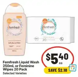 IGA Femfresh Liquid Wash or Feminine Wipes offer