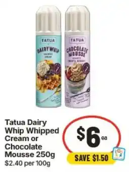 IGA Tatua Dairy Whip Whipped Cream or Chocolate Mousse offer