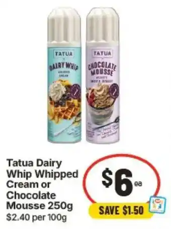 IGA Tatua Dairy Whip Whipped Cream or Chocolate Mousse offer
