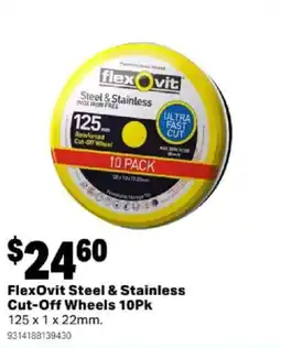 Mitre 10 FlexOvit Steel & Stainless Cut-Off Wheels offer