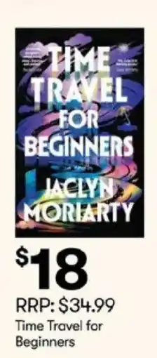 BIG W Time Travel for Beginners by Jaclyn Moriarty offer