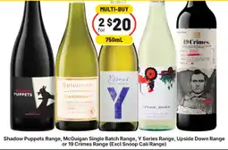 IGA Liquor Shadow Puppets Range, McGuigan Single Batch Range, Y Series Range, Upside Down Range or 19 Crimes Range offer
