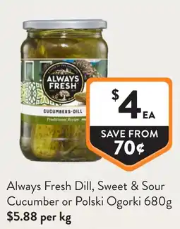 Foodworks Always Fresh Dill, Sweet & Sour Cucumber or Polski Ogorki offer