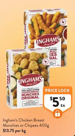 Foodworks Ingham's Chicken Breast Munchies or Chipees offer