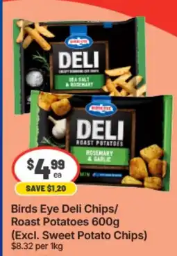 IGA Xpress Birds Eye Deli Chips/ Roast Potatoes offer