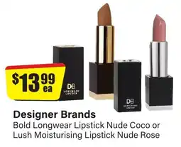 Chemist Discount Centre Designer Brands Bold Longwear Lipstick Nude Coco or Lush Moisturising Lipstick Nude Rose offer