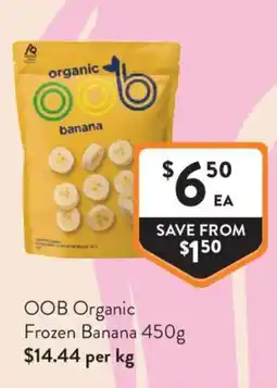 Foodworks OOB Organic Frozen Banana offer