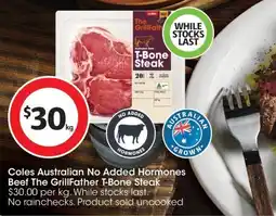 Coles Coles Australian No Added Hormones Beef The GrillFather T-Bone Steak offer