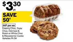 Woolworths Dreamy Choc, Triple Choc, Oatmeal & Raisin or White Choc & Macadamia Cookie Varieties offer