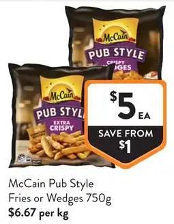 Foodworks McCain Pub Style Fries or Wedges offer