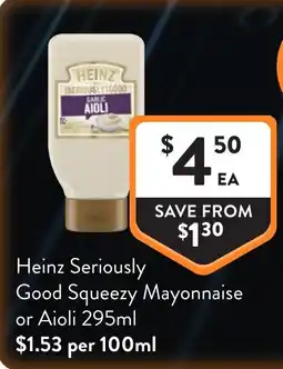Foodworks Heinz Seriously Good Squeezzy Mayonnaise or Aioli offer