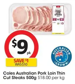 Coles Coles Australian Pork Loin Thin Cut Steaks offer