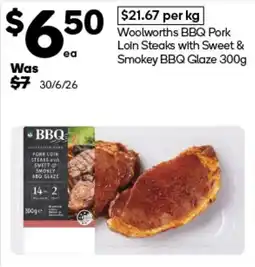 Woolworths Woolworths BBQ Pork Loin Steaks with Sweet & Smokey BBQ Glaze offer