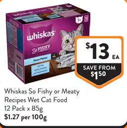 Foodworks Whiskas So Fishy or Meaty Recipes Wet Cat Food offer