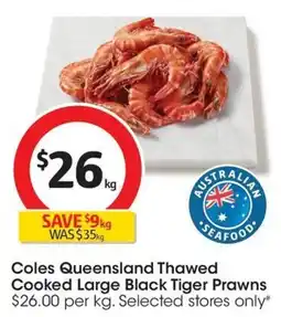 Coles Coles Queensland Thawed Cooked Large Black Tiger Prawns offer