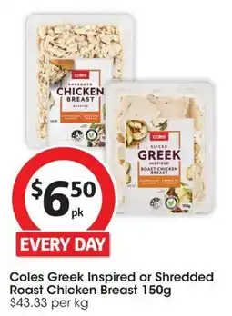 Coles Coles Greek Inspired or Shredded Roast Chicken Breast offer
