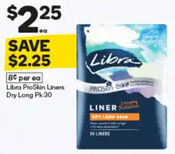 Woolworths Libra ProSkin Liners Dry Long offer