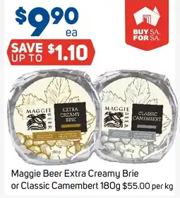Foodland Maggie Beer Extra Creamy Brie or Classic Camembert offer