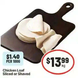 IGA Chicken Loaf Sliced or Shaved offer