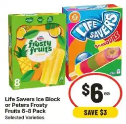 IGA Life Savers Ice Block or Peters Frosty Fruits 6-8 Pack Selected Varieties offer