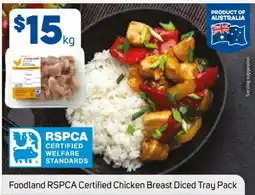 Foodland Foodland RSPCA Certified Chicken Breast Diced Tray Pack offer