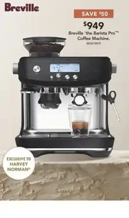 Harvey Norman Breville 'the Barista Pro' Coffee Machine offer