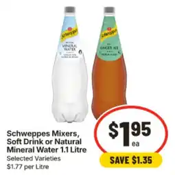 IGA Schweppes Mixers, Soft Drink or Natural Mineral Water offer
