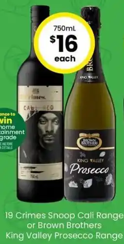 The Bottle O 19 Crimes Snoop Cali Range or Brown Brothers King Valley Prosecco Range offer