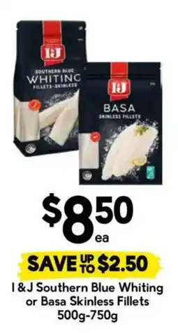 Drakes I & J Southern Blue Whiting or Basa Skinless Fillets offer