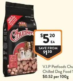 Foodworks V.I.P Petfoods Chunkers Chilled Dog Food offer
