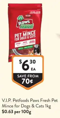 Foodworks V.I.P. Petfoods Paws Fresh Pet Mince for Dogs & Cats offer