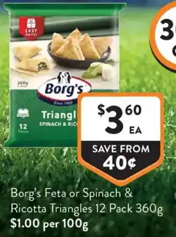 Foodworks Borg's Feta or Spinach & Ricotta Triangles offer