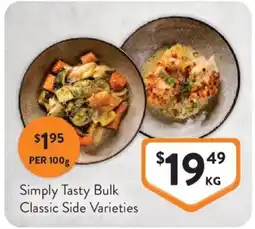 Foodworks Simply Tasty Bulk Classic Side Varieties offer