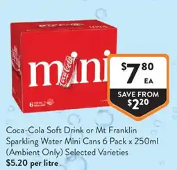 Foodworks Coca-Cola Soft Drink or Mt Franklin Sparkling Water Mini Cans offer