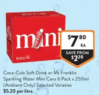 Foodworks Coca-Cola Soft Drink or Mt Franklin Sparkling Water Mini Cans offer
