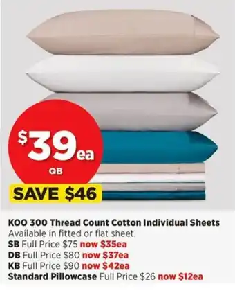 Spotlight KOO 300 Thread Count Cotton Individual Sheets offer