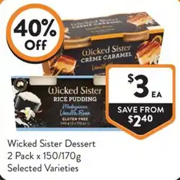 Foodworks Wicked Sister Dessert offer