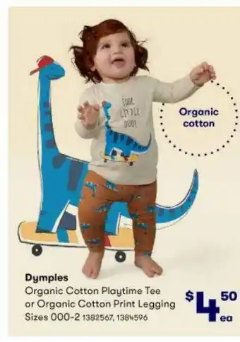 BIG W Dymples Organic Cotton Playtime Tee Or Organic Cotton Print Legging offer