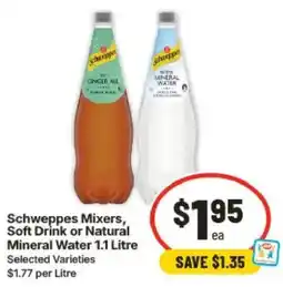 IGA Schweppes Mixers, Soft Drink or Natural Mineral Water offer