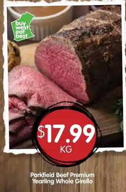Spudshed Parkfield Beef Premium Yearling Whole Girello offer